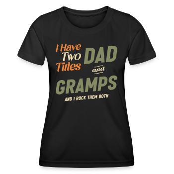 Two Titles Dad And Gramps Funny Grandpa - Women's Functional T-Shirt - black - Front - AI Model Female 172 light (172cm)