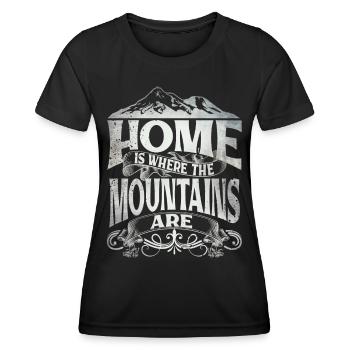 Home Is Where The Mountains Are - Women's Functional T-Shirt - black - Front - AI Model Female 172 light (172cm)