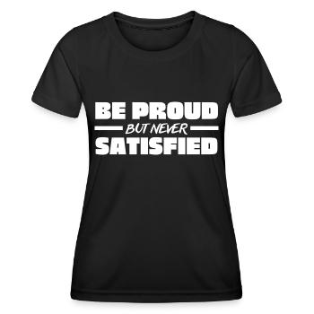 Be proud but never satisfied - Workout Motivation - Frauen Funktions-T-Shirt - Schwarz - Vorne - AI Model Female 172 light (172cm)