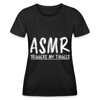 ASMR Saying Triggers Tingles Funny ASMR Gift - Women's Functional T-Shirt - black - Front - AI Model Female 172 light (172cm)