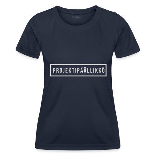 PROJEKTIPÄÄLLIKKÖ - Naisten tekninen t-paita