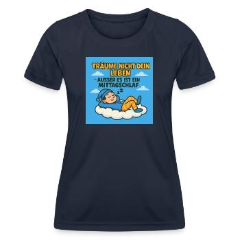 Träume nicht dein Leben - Frauen Funktions-T-Shirt - Navy - Vorne - AI Model Female 172 light (172cm)