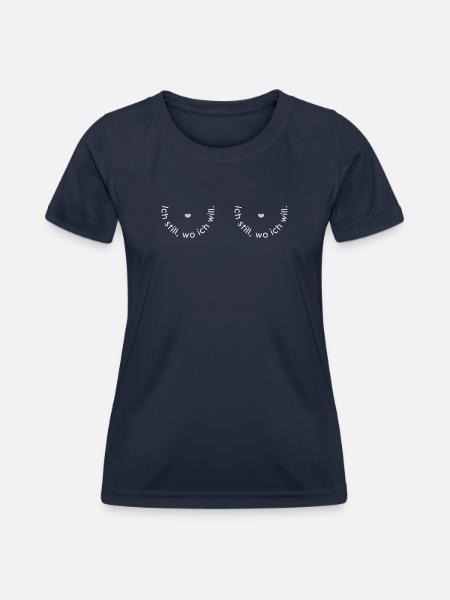 Ich still, wo ich will - Frauen Funktions-T-Shirt - Navy