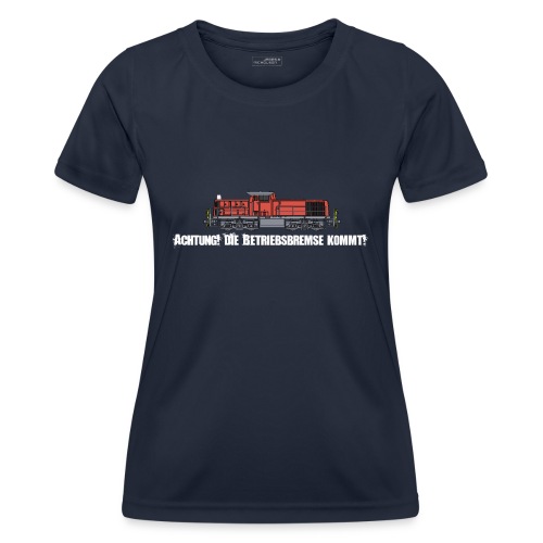 Betriebsbremse - Rangierlok Lokrangierführer V90 - Frauen Funktions-T-Shirt