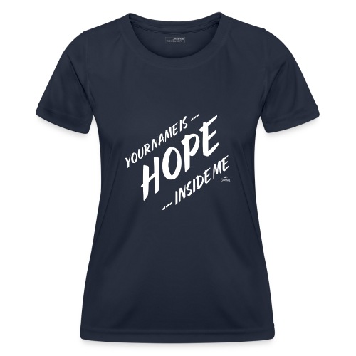 Your name is hope inside me - Frauen Funktions-T-Shirt