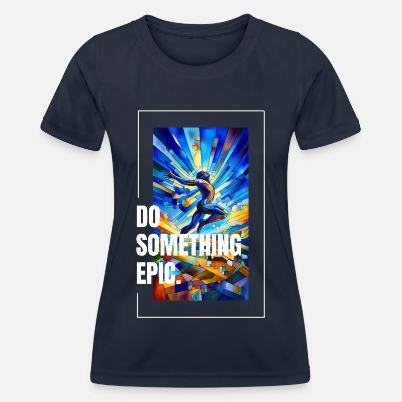 Do something epic - Women's Functional T-Shirt - navy