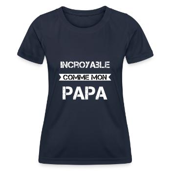 Incroyable comme mon papa - T-shirt sport Femme - bleu marine - Devant - AI Model Female 172 light (172cm)