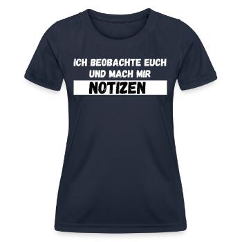 Ich beobachte euch und mach mir Notizen Spruch - Frauen Funktions-T-Shirt - Navy - Vorne - AI Model Female 172 light (172cm)