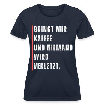 Bringt mir Kaffee und niemand wird verletzt Spruch - Frauen Funktions-T-Shirt - Navy - Vorne - AI Model Female 172 light (172cm)