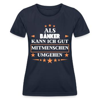 Als Bänker Mitmenschen Umgehen. - Frauen Funktions-T-Shirt - Navy - Vorne - AI Model Female 172 light (172cm)