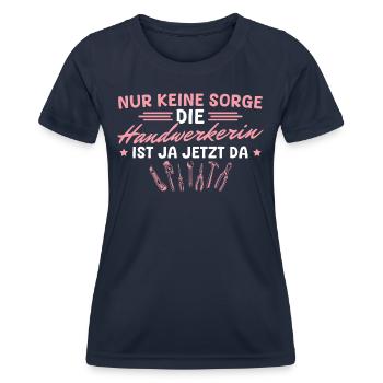 Handwerk Werkzeug Keine Sorge Handwerkerin - Frauen Funktions-T-Shirt - Navy - Vorne - AI Model Female 172 light (172cm)