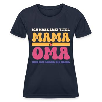 Ich Habe Zwei Titel Mama und Oma Beste Muttertag - Frauen Funktions-T-Shirt - Navy - Vorne - AI Model Female 172 light (172cm)