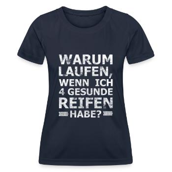 Warum laufen, wenn ich 4 gesunde Reifen habe - Frauen Funktions-T-Shirt - Navy - Vorne - AI Model Female 172 light (172cm)