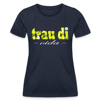 Trau di Oida Österreich Dialekt Wien - Frauen Funktions-T-Shirt - Navy - Vorne - AI Model Female 172 light (172cm)