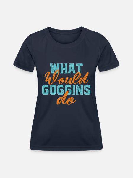 What would Goggins do - Frauen Funktions-T-Shirt - Navy