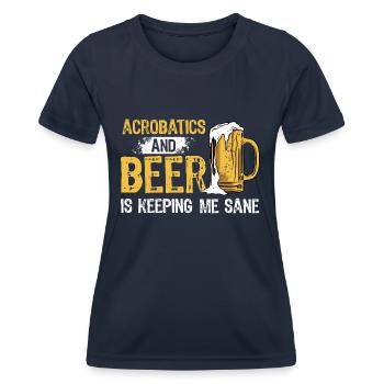 Acrobatics And Beer Is Keeping Me Sane Acrobat Gym - Frauen Funktions-T-Shirt - Navy - Vorne - AI Model Female 172 light (172cm)