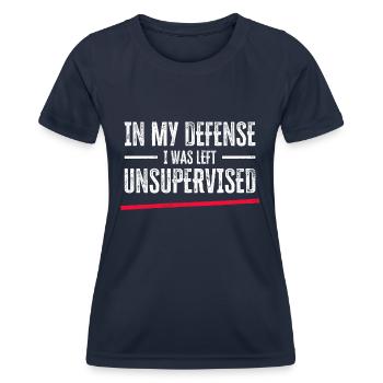 In My Defense I Was Left Unsupervised - Women's Functional T-Shirt - navy - Front - AI Model Female 172 light (172cm)