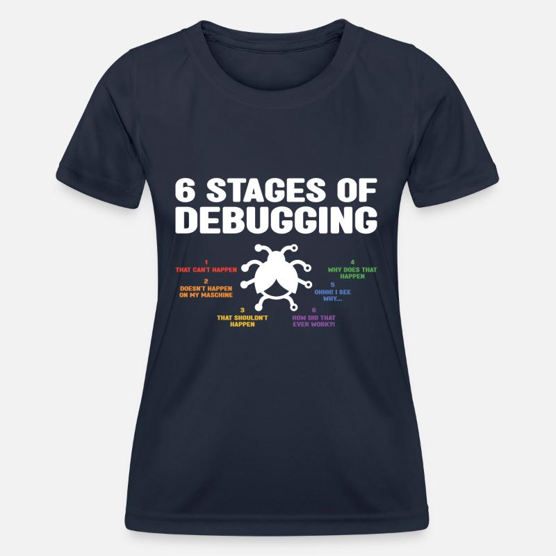 6 Stages Of Debugging Coder Programmer Software De - Frauen Funktions-T-Shirt - Navy