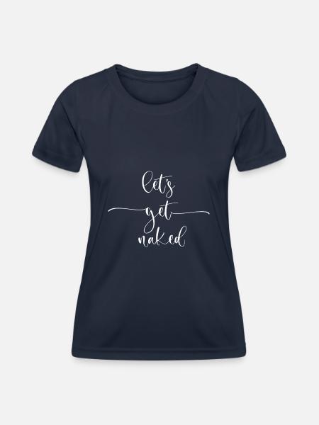 statement „lets get naked“ - Frauen Funktions-T-Shirt - Navy
