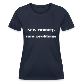 Auswandern Probleme Spruch Englisch - Frauen Funktions-T-Shirt - Navy - Vorne - AI Model Female 172 light (172cm)