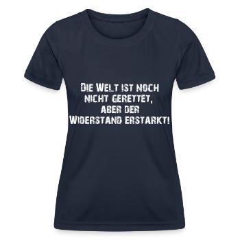 Die Welt ist noch nicht gerettet aber der Wider... - Frauen Funktions-T-Shirt - Navy - Vorne - AI Model Female 172 light (172cm)
