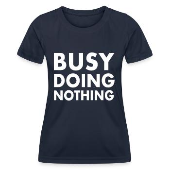 busy doing nothing - Frauen Funktions-T-Shirt - Navy - Vorne - AI Model Female 172 light (172cm)
