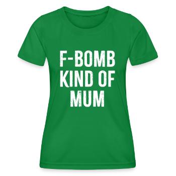 F Bomb Kinda Mum - Women's Functional T-Shirt - kelly green - Front - AI Model Female 172 dark (172cm)