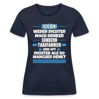 Weder Dichter noch Denker, sondern Taxifahrer - Frauen Funktions-T-Shirt - Navy - Vorne - AI Model Female 172 light (172cm)