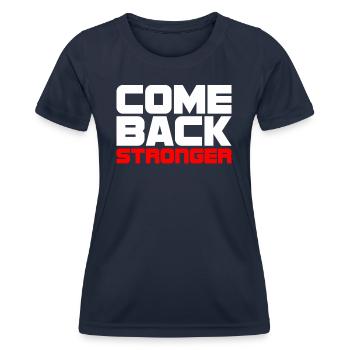 COME BACK STRONGER - COMEBACK - RÜCKKEHR - FITNESS - Frauen Funktions-T-Shirt - Navy - Vorne - AI Model Female 172 light (172cm)