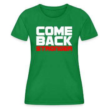 COME BACK STRONGER - COMEBACK - RÜCKKEHR - FITNESS - Frauen Funktions-T-Shirt - Kelly Green - Vorne - AI Model Female 172 dark (172cm)