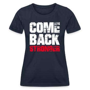 COME BACK STRONGER - COMEBACK - RÜCKKEHR - Frauen Funktions-T-Shirt - Navy - Vorne - AI Model Female 172 light (172cm)