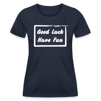 Good Luck - Have Fun - Frauen Funktions-T-Shirt - Navy - Vorne - AI Model Female 172 light (172cm)