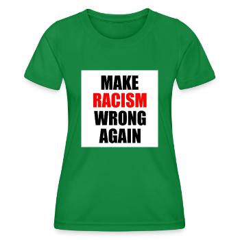 make racism wrong again - Women's Functional T-Shirt - kelly green - Front - AI Model Female 172 dark (172cm)
