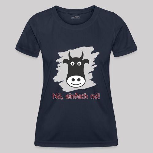 Speak kuhlisch - NÖ, EINFACH NÖ! - Frauen Funktions-T-Shirt