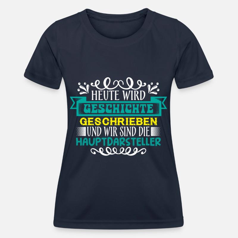Heute wird Geschichte geschrieben - Frauen Funktions-T-Shirt - Navy