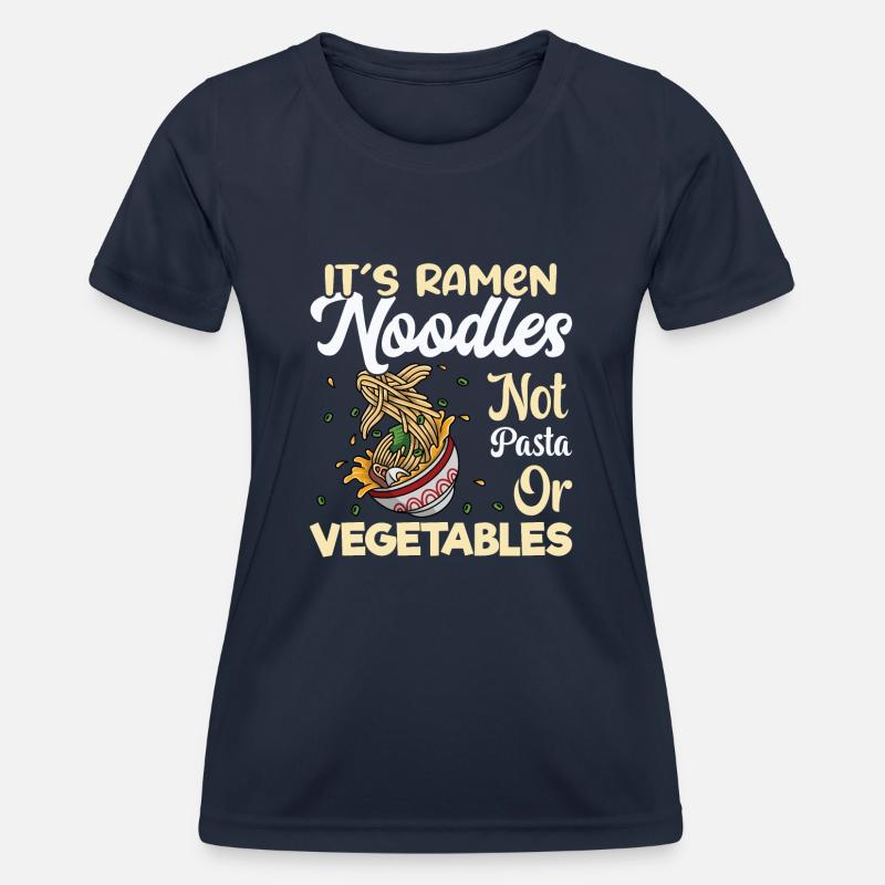 Es sind Ramen-Nudeln, keine Nudeln oder Gemüse – - Frauen Funktions-T-Shirt - Navy