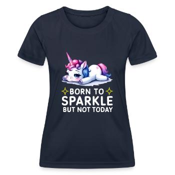 Born to Sparkle but Not Today Unicorn - Women's Functional T-Shirt - navy - Front - AI Model Female 172 light (172cm)