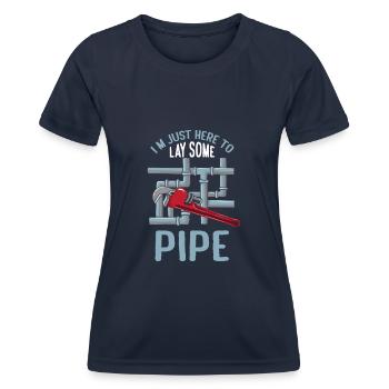 Just Here For Lay Some Pipe Funny Plumber Saying - Frauen Funktions-T-Shirt - Navy - Vorne - AI Model Female 172 light (172cm)
