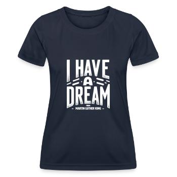 I Have a Dream MLK Timeless Quote Design - Women's Functional T-Shirt - navy - Front - AI Model Female 172 light (172cm)