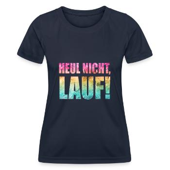 Heul nicht, Lauf! - Laufen, Joggen, Sport, Läufer - Frauen Funktions-T-Shirt - Navy - Vorne - AI Model Female 172 light (172cm)
