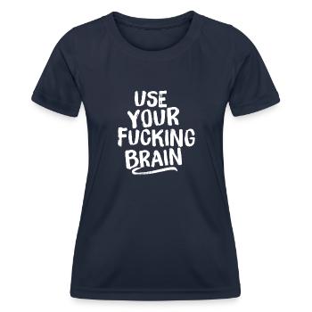 Use Your Fucking Brain white - Frauen Funktions-T-Shirt - Navy - Vorne - AI Model Female 172 light (172cm)