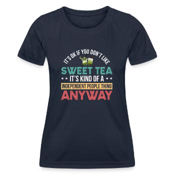 It's Okay If You Don't Like Sweet Tea It's Kind Of - Frauen Funktions-T-Shirt - Navy - Vorne - AI Model Female 172 light (172cm)