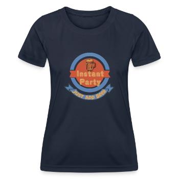 Instant Party, Just Add Beer - Women's Functional T-Shirt - navy - Front - AI Model Female 172 light (172cm)