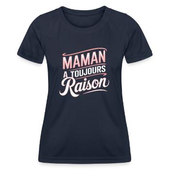 Maman a toujours raison - T-shirt sport Femme - bleu marine - Devant - AI Model Female 172 light (172cm)