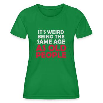 being old people age - Women's Functional T-Shirt - kelly green - Front - AI Model Female 172 dark (172cm)