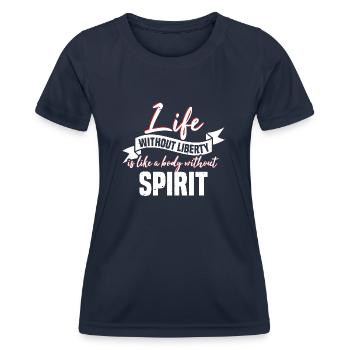 LIFE WITHOUT LIVERTY IS LIKE A BODY WITHOUT SPIRIT - Women's Functional T-Shirt - navy - Front - AI Model Female 172 light (172cm)