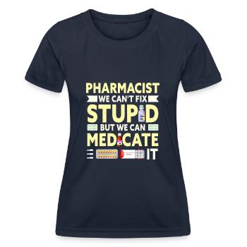 Drôle de pharmacien nous ne pouvons pas réparer la pharmacie stupide - T-shirt sport Femme - bleu marine - Devant - AI Model Female 172 light (172cm)