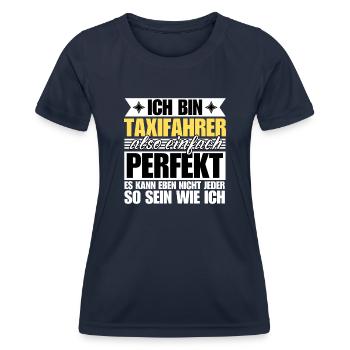 Perfekter Taxifahrer - Frauen Funktions-T-Shirt - Navy - Vorne - AI Model Female 172 light (172cm)