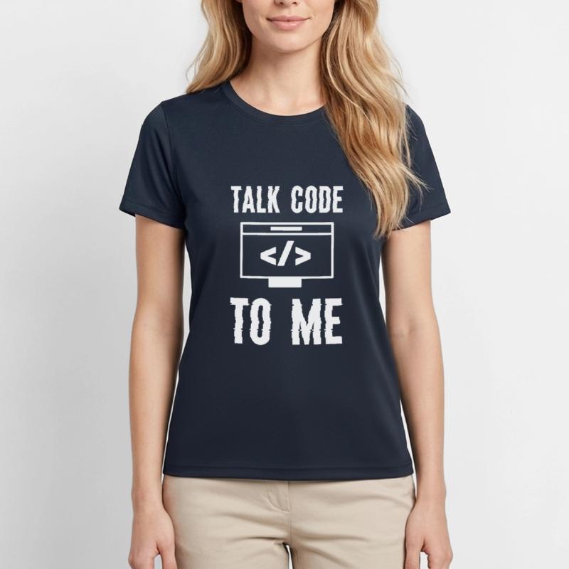 Coding Programming Talk Code To Me Women's Functional T-Shirt