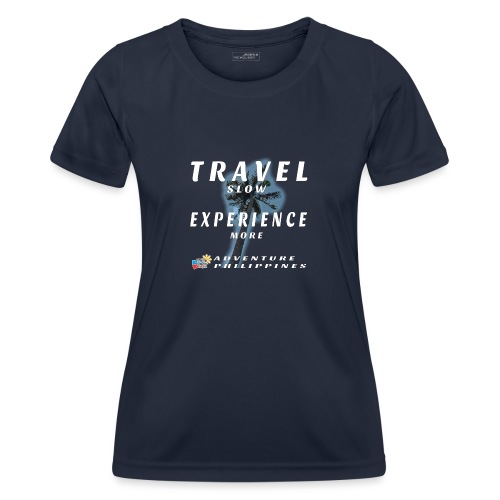 travel slow experience more etwas grösser - Frauen Funktions-T-Shirt